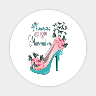 Princesses Are Born In November Magnet